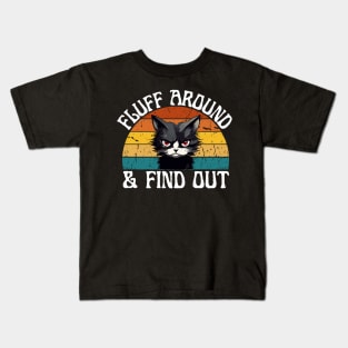 Fluff Around And Find Out Kids T-Shirt